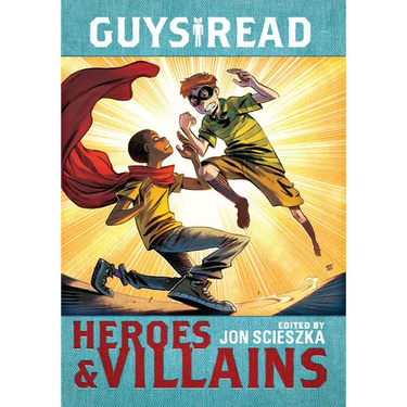 Guys Read: Heroes & Villains