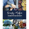 Beauty Maker: The Ministry of God-Given Beauty