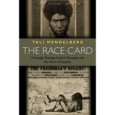 The Race Card: Campaign Strategy, Implicit Messages, and the Norm of Equality