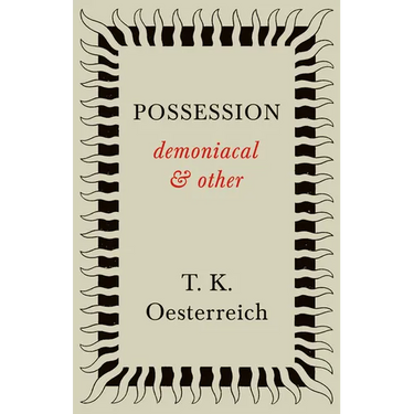 Possession - Demoniacal and Other
