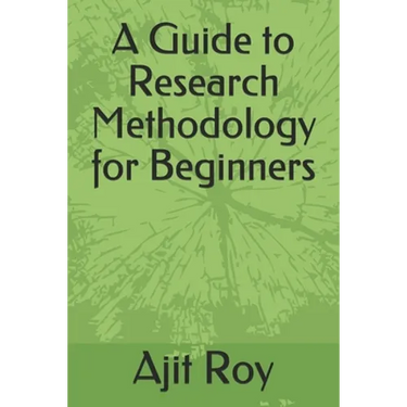A Guide to Research Methodology for Beginners