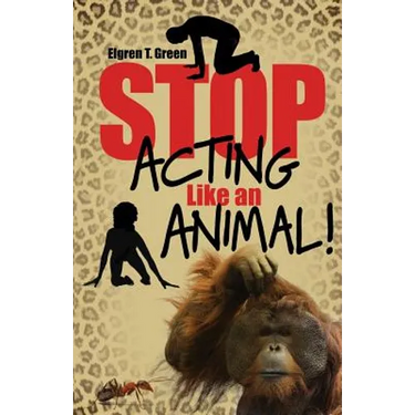 Stop Acting Like an Animal!