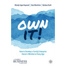 Own It!: How to Develop a Family Enterprise Owner's Mindset at Every Age