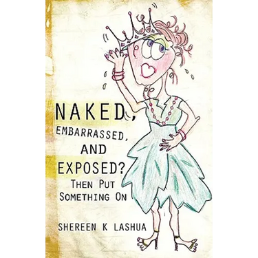 Naked, Embarrassed, and Exposed?