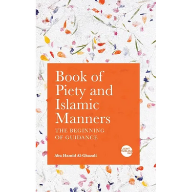 Book of Piety and Islamic Manners: The Beginning of Guidance