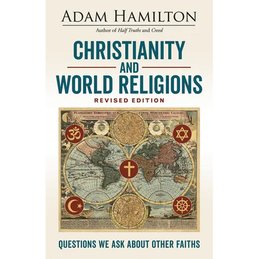 Christianity and World Religions Revised Edition: Questions We Ask about Other Faiths