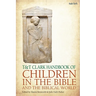 T&t Clark Handbook of Children in the Bible and the Biblical World