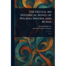 The Deluge: An Historical Novel of Poland, Sweden, and Russia