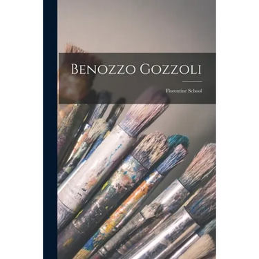 Benozzo Gozzoli: Florentine School