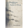 Buddhism and the Nature of Work