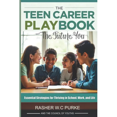 The Teen Career Playbook and The Future You: Essential Strategies for Thriving in School, Work, and Life