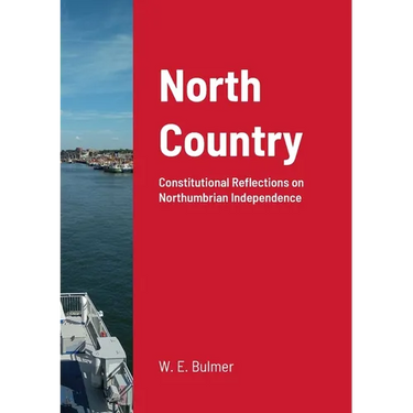 North Country: Constitutional Reflections on Northumbrian Independence