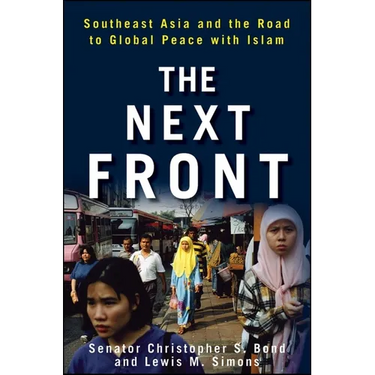 The Next Front: Southeast Asia and the Road to Global Peace with Islam