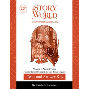 Test and Answer Key to the Story of the World, Volume 1: Ancient Times, 25th Anniversary Expanded Edition: From the Earliest Nomads to the Last Roman