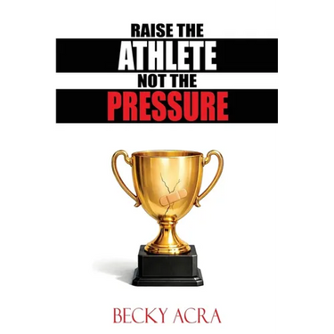 Raise the Athlete, Not the Pressure