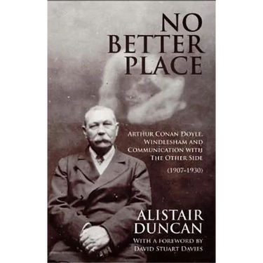 No Better Place: Arthur Conan Doyle, Windlesham and Communication with The Other Side