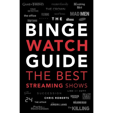 The Ultimate Bingewatching Guide: The Best Television and Streaming Shows Reviewed