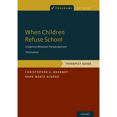 When Children Refuse School: Therapist Guide