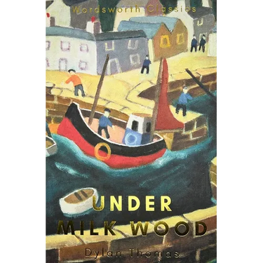 Under Milk Wood: Including Portrait of the Artist as a Young Dog