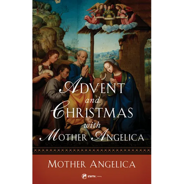 Advent and Christmas with Mother Angelica