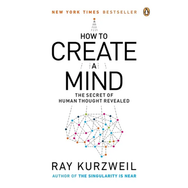 How to Create a Mind: The Secret of Human Thought Revealed