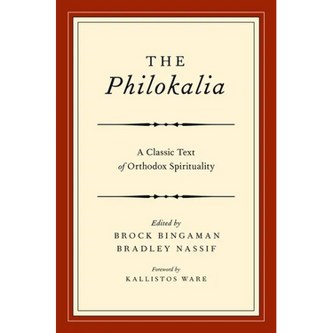 The Philokalia: A Classic Text of Orthodox Spirituality