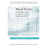 Mind Works: Technique and Creativity in Psychoanalysis