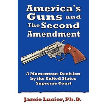 America's Guns and the Second Amendment: A Momentous Decision by the United States Supreme Court