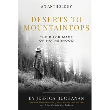 Deserts to Mountaintops: The Pilgrimage of Motherhood