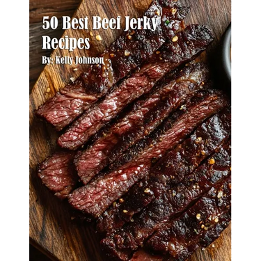 50 Best Beef Jerky Recipes