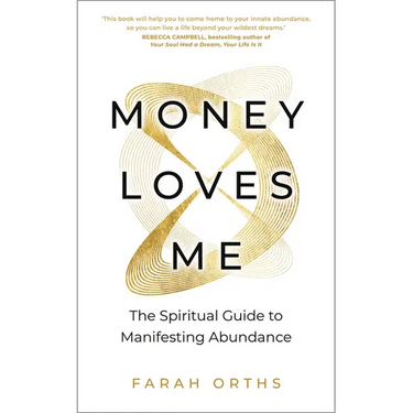 Money Loves Me: The Spiritual Guide to Manifesting Abundance