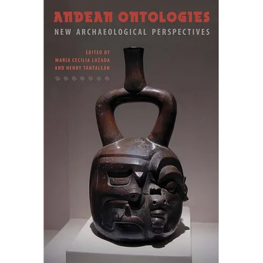 Andean Ontologies: New Archaeological Perspectives