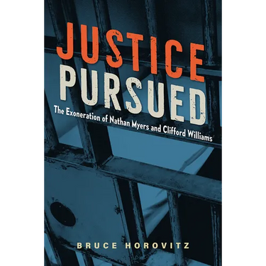Justice Pursued: The Exoneration of Nathan Myers and Clifford Williams
