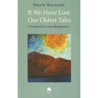 If We Have Lost Our Oldest Tales