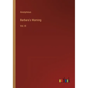 Barbara's Warning: Vol. III