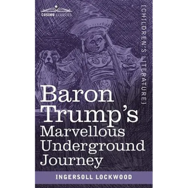 Baron Trump's Marvellous Underground Journey