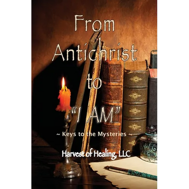 From Antichrist to "I AM": Keys To the Mysteries