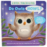 Listen, Touch & Feel Do Owls Howl?