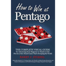 How to Win at Pentago: The Complete Visual Guide for Advancing from Beginner to Master in the Five-in-a-Row Board Game That's Sweeping the World