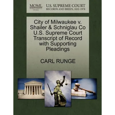 City of Milwaukee V. Shailer & Schniglau Co U.S. Supreme Court Transcript of Record with Supporting Pleadings