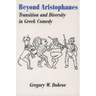 Beyond Aristophanes: Transition and Diversity in Greek Comedy