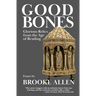 Good Bones: Glorious Relics from the Age of Reading