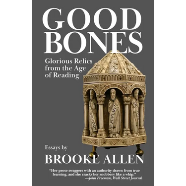 Good Bones: Glorious Relics from the Age of Reading