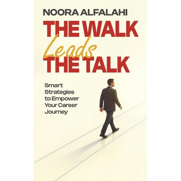 The Walk Leads the Talk: Smart Strategies to Empower Your Career Journey