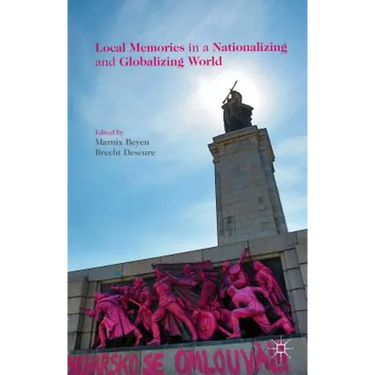 Local Memories in a Nationalizing and Globalizing World