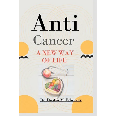 Anti-cancer: A New Way Of Life