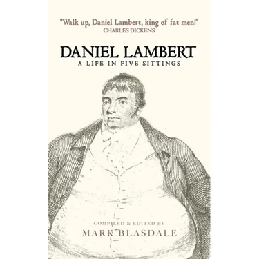 Daniel Lambert: A Life in Five Sittings