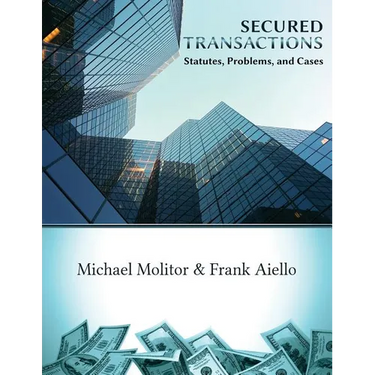 Secured Transactions, Statutes, Problems and Cases