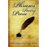 Phrases, Poetry, and Prose