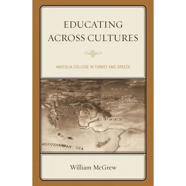 Educating Across Cultures: Anatolia College in Turkey and Greece
